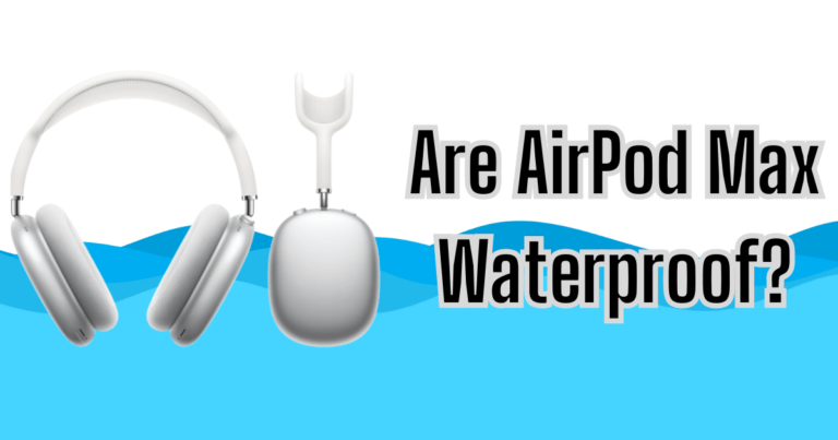 Are Airpod Max Waterproof