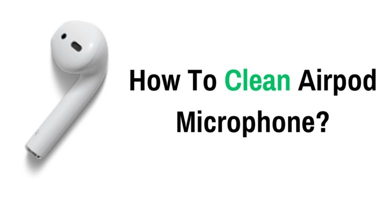 How To Clean Airpod Microphone