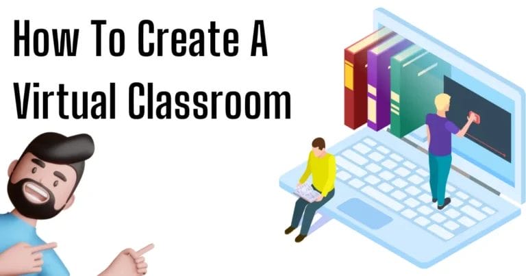 How To Create A Virtual Classroom? (Easy and Simple Way)