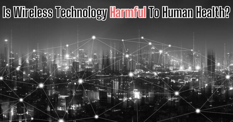 Is Wireless Technology Harmful To Human Health