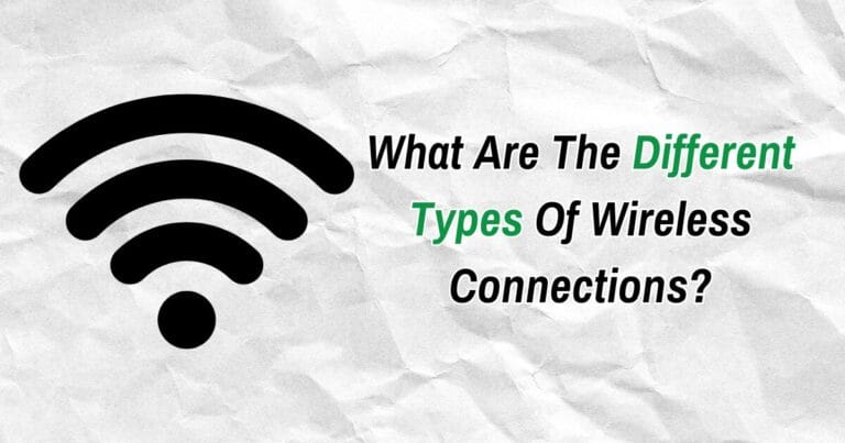 What Are The Different Types Of Wireless Connections